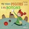 TU TENS PIGUES I JO BOTONS