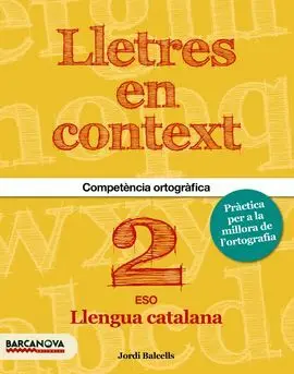 Lletres en Context - Quadern D'ortografia - 2N eso