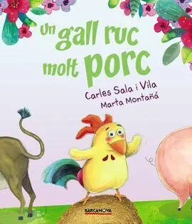 Un Gall Ruc Molt Porc