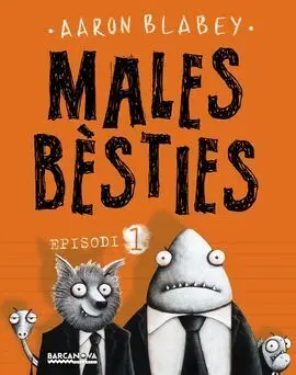 Males Bèsties. Episodi 1
