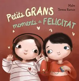 Petits Grans Moments de Felicitat