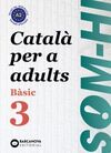 BASIC 3. CATALÀ PER ADULTS. SOM-HI! 2019