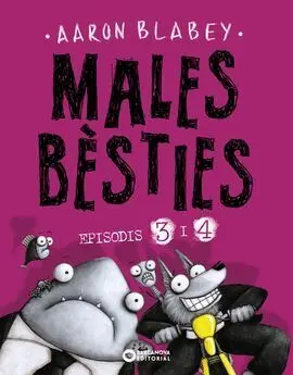 Males Bèsties. Epìsodis 3 I 4