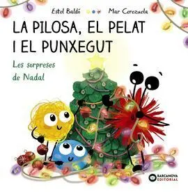 Pilosa, el Pelat I el Punxegut, la. Les Sorpreses de Nadal