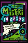 TOP MISTERI: 10 CASOS SECRETS PER A MENTS INQUIETES