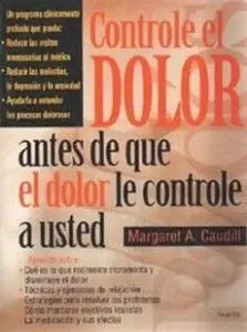 Controle el Dolor Antes de que el Dolor le Controle a Usted