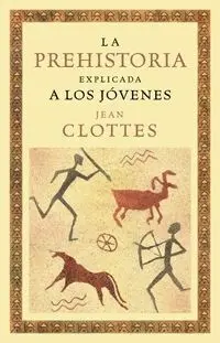 La Prehistoria Explicada a los Jóvenes