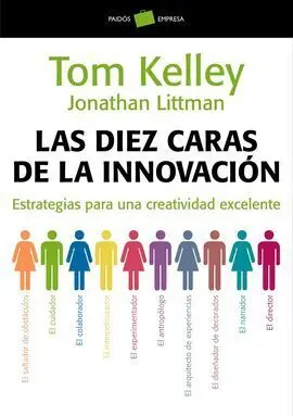 Las Diez Caras de la Innovación. Estrategias para una Creatividad Excelente