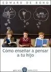 Cómo Enseñar a Pensar a tu Hijo