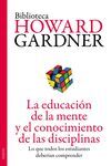 LA EDUCACIÃN DE LA MENTE Y EL CONOCIMIENTO DE LAS DISCIPLINAS
