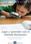 JUGAR Y APRENDER CON EL MÉTODO MONTESSORI