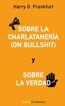 SOBRE LA CHARLATANERIA (ON BULLSHIT) Y SOBRE LA VERDAD