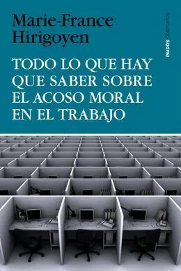 Todo lo que Hay que Saber Sobre el Acoso Moral en el Trabajo