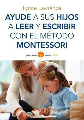 Ayude a Sus Hijos a Leer y Escribir con el Método Montessori