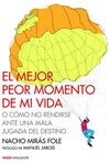 EL MEJOR PEOR MOMENTO DE MI VIDA