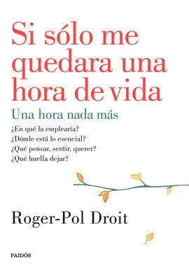 Si Sólo me Quedara una Hora de Vida