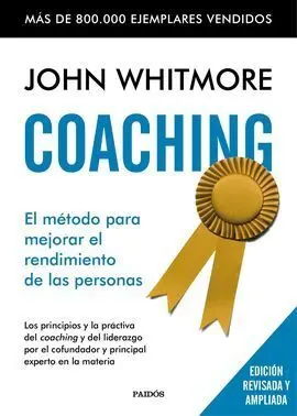 Coaching. El Metodo para Mejorar el Rendimiento de las Personas