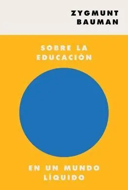Sobre la Educacion en un Mundo Liquido