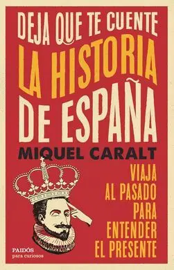Dejame que te Cuente la Historia de España