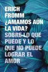 ¿AMAMOS AUN LA VIDA?
