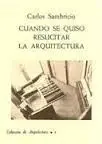 Cuando se Quiso Resucitar la Arquitectura