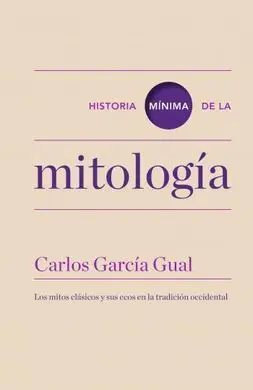 Historia Mínima de la Mitología (Historias Mínimas)