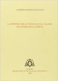 La Poetica de lo Nuevo en el Teatro de Gomez de la Serna