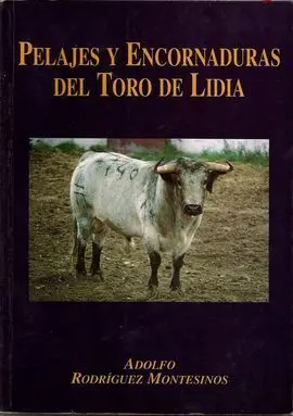 Pelajes y Encornaduras del Toro de Lidia