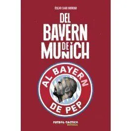 Del Bayern de Munich Al Bayern de Pep