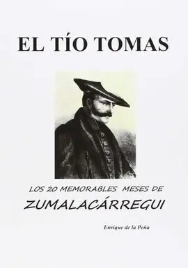 El Tío Tomas - los 20 Memorables Meses de Zumalacarregui
