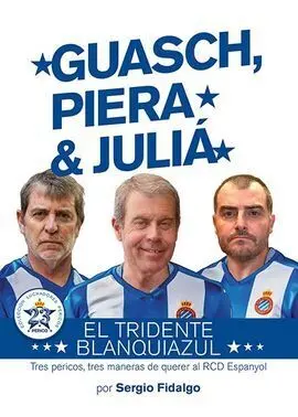 Guasch, Piera y Juliá, el Tridente Blanquiazul