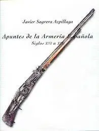 Apuntes de la Armería Española S. Xvi-Xix