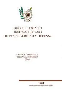 Guía del Espacio Iberoamericano de Paz, Seguridad y Defensa