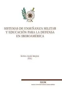 Sistemas de Enseñanza Militar y Educación para la Defensa en Iberoamérica