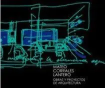 Mateo Corrales Lantero. Obras y Proyectos de Arquitectura