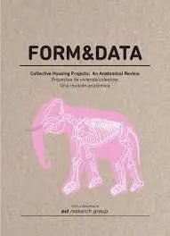 Form & Data. Collective Housing Projects: An Anatomical Review