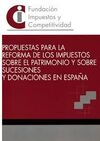 PROPUESTAS PARA LA REFORMA DE LOS IMPUESTOS SOBRE EL PATRIMONIO Y SOBRE SUCESIONES Y DONACIONES EN ESPAÑA