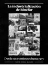 LA INDUSTRIALIZACIÓN DE BINÉFAR. DESDE SUS COMIENZOS HASTA 1975