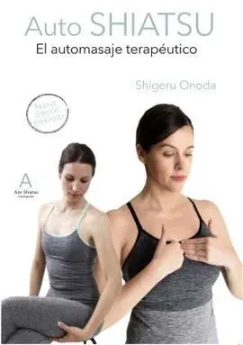 Autoshiatsu. El Automasaje Terapéutico