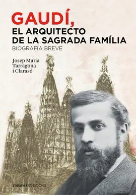 Gaudã, el Arquitecto de la Sagrada FamãLia