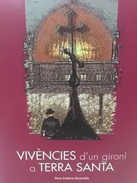 Vivències D'un Gironí a Terra Santa