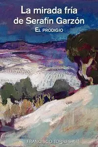 La Mirada Fria de Serafin Garzon