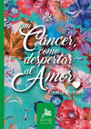 MI CÁNCER, COMO DESPERTAR AL AMOR