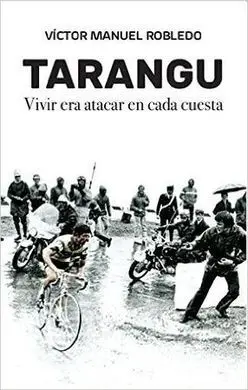 Tarangu. Vivir Era Atacar en Cada Cuesta