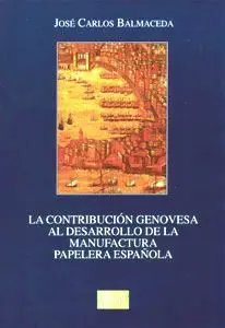 La Contribución Genovesa Al Desarrollo de la Manufactura Papelera Española