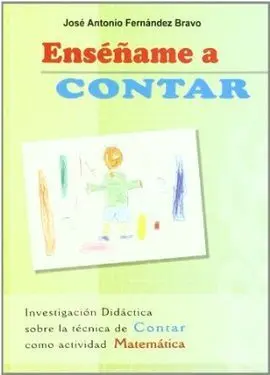 Enseñame a Contar: Investigacion Didactica Sobre la Tecnica de Contar Como Act. Matematica