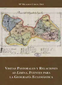 Visitas Pastorales y Relaciones Ad Limina. Fuentes para la Geografía Eclesiástica + Mapas