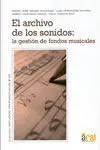 El Archivo de los Sonidos: la Gestion de Fondos Musicales