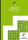 BEBOP, EL LENGUAJE DEL JAZ