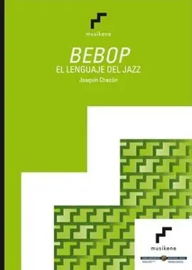 Bebop, el Lenguaje del Jaz